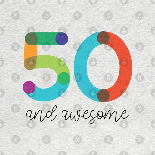 50 and Awesome! by VicEllisArt